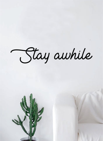 Stay Awhile Quote Decal Sticker Wall Vinyl Art Home Decor Inspirational Beautiful Family Living Room