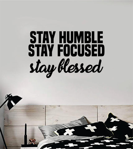 Stay Humble Focused Blessed Quote Wall Decal Sticker Bedroom Home Room Art Vinyl Inspirational Motivational Teen Decor Kids School