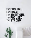 Stay Positive Brave Decal Sticker Wall Vinyl Art Wall Bedroom Room Home Decor Inspirational Motivational Teen Nursery