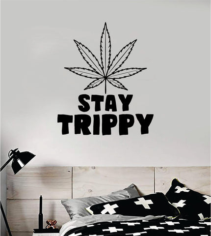 Stay Trippy Quote Wall Decal Sticker Bedroom Room Art Vinyl Inspirational Hippy Funny Good Vibes Teen Yoga