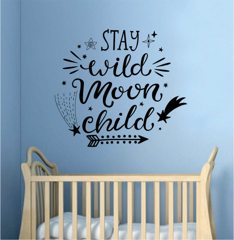 Stay Wild Moon Child V2 Quote Wall Decal Sticker Vinyl Art Bedroom Decor Baby Nursery Playroom Kids Stars