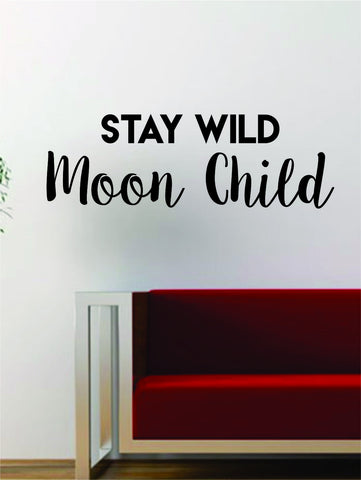 Stay Wild Moon Child Quote Decal Sticker Wall Vinyl Art Words Decor Cute Funny Teen
