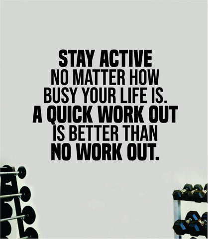 Stay Active Work Out Quote Wall Decal Sticker Vinyl Art Home Decor Bedroom Inspirational Motivational Gym Fitness Health Exercise Lift Weights Beast