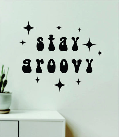 Stay Groovy Quote Wall Decal Sticker Bedroom Room Art Vinyl Inspirational Girls Aesthetic Hippie