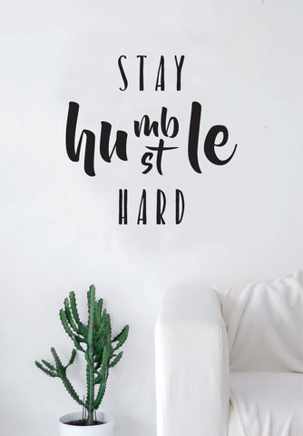 Stay Humble Hustle Hard Quote Wall Decal Sticker Room Bedroom Art Vinyl Decor Teen Inspirational School Girls
