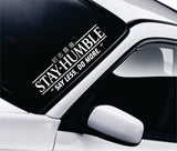 Stay Humble Say Less Do More Wall Decal Car Truck Window Windshield JDM Sticker Vinyl Lettering Quote Drift Boy Girl Funny Sadboyz Racing Men Broken Heart Club Japanese