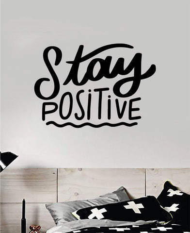 Stay Positive V2 Wall Decal Home Decor Bedroom Art Sticker Vinyl Teen Baby School Quote Good Vibes Smile
