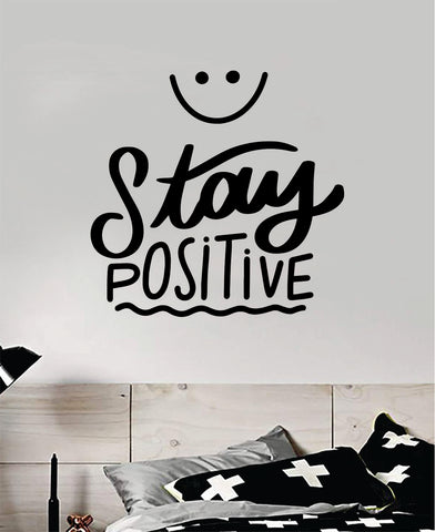 Stay Positive V3 Wall Decal Home Decor Bedroom Art Sticker Vinyl Teen Baby School Quote Good Vibes Smile