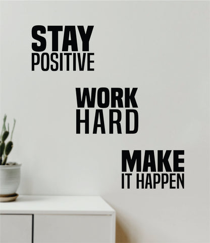 Stay Positive Work Hard Make It Happen V2 Wall Decal Home Decor Vinyl Art Sticker Bedroom Quote Nursery Baby Teen Boy Girl School Inspirational Motivational Gym Fitness