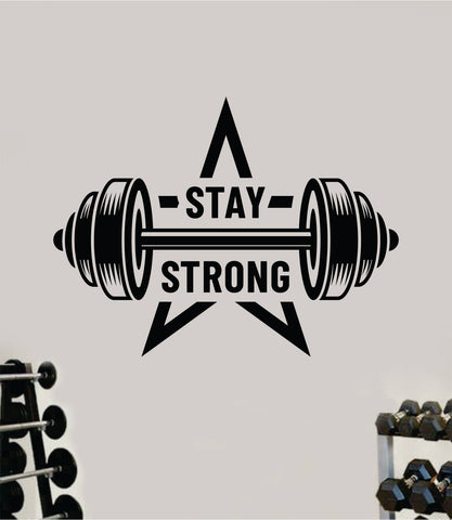 Stay Strong Decal Sticker Wall Vinyl Art Wall Bedroom Room Home Decor Inspirational Motivational Teen Sports Gym Fitness Health Beast