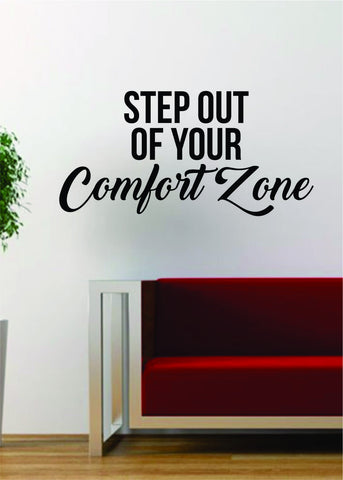 Step Out of Your Comfort Zone Quote Decal Sticker Wall Vinyl Art Decor Home Travel Adventure Wanderlust