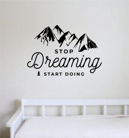 Stop Dreaming Start Doing Wall Decal Home Decor Bedroom Vinyl Sticker Quote Baby Teen Nursery Girl School Adventure Travel Mountains