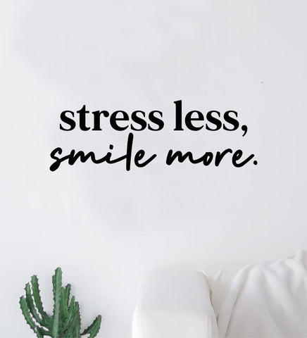 Stress Less Smile More Quote Wall Decal Sticker Vinyl Art Decor Bedroom Room Boy Girl Teen Inspirational Motivational Good Vibes Happy