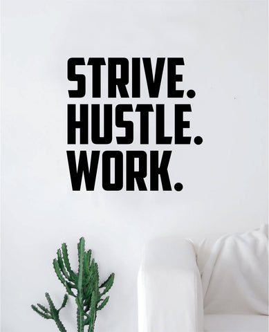 Strive Hustle Work Quote Decal Sticker Wall Vinyl Art Decor Home Inspirational Teen Classroom Sports Gym Motivational