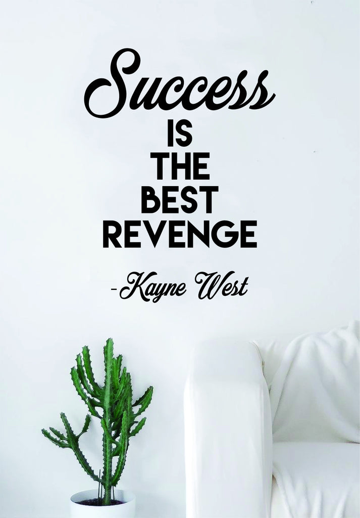 Kanye West Success is the Best Revenge Quote Wall Decal Sticker Room A ...