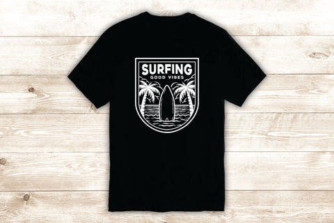 Surfing Good Vibes T-Shirt Tee Shirt Vinyl Heat Press Custom Inspirational Quote Teen School Sports Ocean Beach Surf