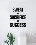 Sweat Sacrifice Success Decal Sticker Wall Vinyl Art Wall Bedroom Room Decor Motivational Inspirational Teen Sports Gym Fitness