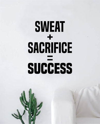 Sweat Sacrifice Success Decal Sticker Wall Vinyl Art Wall Bedroom Room Decor Motivational Inspirational Teen Sports Gym Fitness