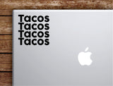 Tacos Laptop Decal Sticker Vinyl Art Quote Macbook Apple Decor Car Window Truck Girls Food Mexican