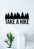 Take a Hike V2 Adventure Quote Wall Decal Sticker Bedroom Living Room Art Vinyl Beautiful Inspirational Travel Trees Wanderlust