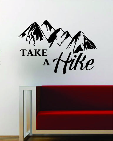 Take a Hike Quote Decal Sticker Wall Vinyl Art Decor Home Adventure Travel Wanderlust Mountains