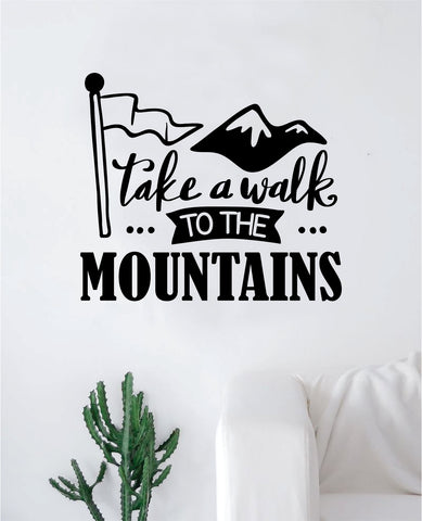 Take a Walk Mountains Quote Wall Decal Sticker Decor Vinyl Art Bedroom Teen Inspirational Boy Girl Adventure Travel Wanderlust