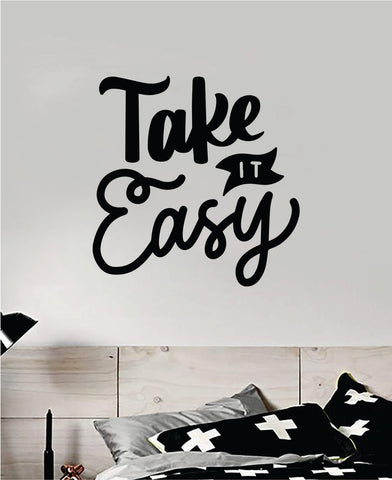 Take It Easy V2 Quote Wall Decal Sticker Bedroom Room Art Vinyl Inspirational Motivational Kids Teen Baby Nursery School Girls Relax