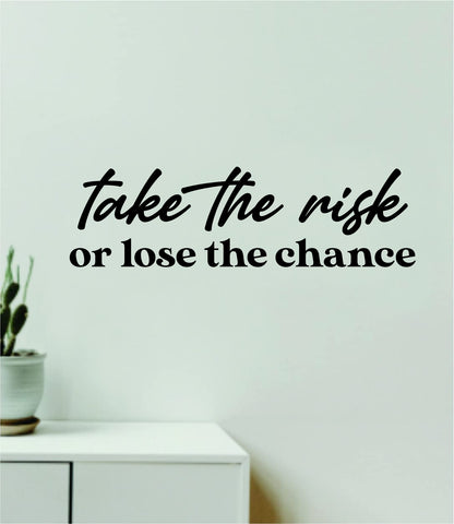 Take The Risk Or Lose The Chance Quote Wall Decal Sticker Vinyl Art Decor Bedroom Room Girls School Teen Inspirational Motivational Good Vibes Adventure Travel