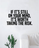 Taking the Risk Quote Wall Decal Sticker Bedroom Home Room Art Vinyl Inspirational Motivational Teen Decor Adventure Good Vibes