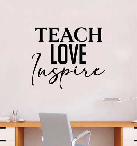 Teach Love Inspire Wall Decal Sticker Quote Vinyl Art Bedroom Room Home Decor Inspirational Girls School Classroom Teacher Nursery Kids Baby