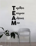 Team Together Everyone Achieves More Quote Decal Sticker Wall Vinyl Art Home Room Decor Teacher School Classroom Science Work Office Job