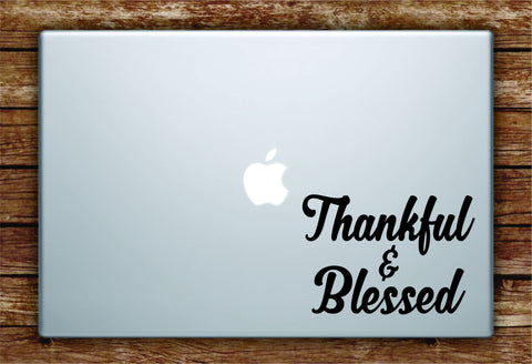Thankful and Blessed Laptop Decal Sticker Vinyl Art Quote Macbook Apple Decor Quote Cute Inspirational