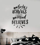 The Body Achieves Mind Believes Wall Decal Sticker Vinyl Art Bedroom Room Home Decor Inspirational Motivational Teen Baby Nursery School Gym Fitness Yoga