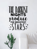The Darkest Nights Produce the Brightest Stars Quote Wall Decal Sticker Room Art Vinyl Inspirational Decor
