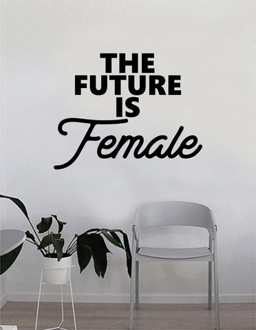 The Future is Female v2 Quote Wall Decal Sticker Bedroom Living Room Art Vinyl Beautiful Inspirational Feminist Feminism Woman Women Empowerment Girls Teen