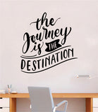 The Journey is the Destination Quote Wall Decal Sticker Bedroom Room Art Vinyl Beautiful Inspirational Adventure Travel Wanderlust Kids Baby Nursery