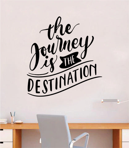 The Journey is the Destination Quote Wall Decal Sticker Bedroom Room Art Vinyl Beautiful Inspirational Adventure Travel Wanderlust Kids Baby Nursery