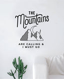 The Mountains Are Calling V2 Decal Sticker Wall Vinyl Art Wall Bedroom Room Home Decor Inspirational Teen Nursery Travel Adventure