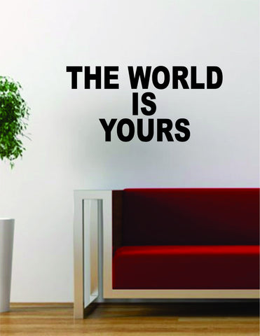 The World is Yours Quote Wall Decal Sticker Room Art Vinyl Rap Hip Hop Nas Lyrics