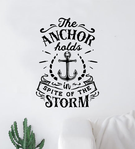The Anchor Holds In Spite of the Storm Quote Wall Decal Sticker Bedroom Home Room Art Vinyl Inspirational Motivational Teen Decor Nautical