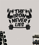 The Iron Never Lies Wall Decal Sticker Vinyl Art Wall Bedroom Room Home Decor Inspirational Motivational Teen Sports Gym Lift Fitness Girls Train Beast