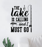 The Lake is Calling Wall Decal Sticker Vinyl Art Bedroom Room Decor Quote Vacation Relax Boat Fish Summer Man Cave River Ocean Men Dad Family Fisherman Nature