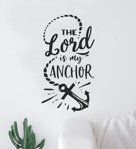 The Lord Is My Anchor Quote Wall Decal Sticker Bedroom Home Room Art Vinyl Inspirational Motivational Teen Decor Religious Bible Verse Blessed Jesus Church God