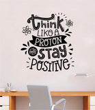 Think Like A Proton V3 Quote Decal Sticker Wall Vinyl Art Home Room Decor Teacher School Classroom Learn Science Positive Funny Nursery Teen Kids Baby