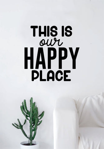 This is Our Happy Place v2 Quote Decal Sticker Vinyl Wall Room Decor Decoration Art Family Home