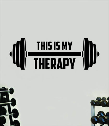This Is My Therapy Quote Wall Decal Sticker Vinyl Art Decor Bedroom Room Boy Girl Inspirational Motivational Gym Fitness Health Exercise Lift Beast Workout