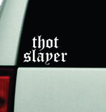 Thot Slayer Car Decal Truck Window Windshield Mirror Rearview JDM Bumper Sticker Vinyl Quote Girls Funny Family Women Milf Trendy Meme Men Music