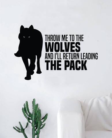Throw Me to the Wolves V2 Quote Fitness Health Decal Sticker Wall Vinyl Art Wall Bedroom Room Decor Wolf Motivation Inspirational Gym Beast Animals