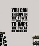 Throw in the Towel Gym Fitness Wall Decal Home Decor Bedroom Room Vinyl Sticker Teen Art Quote Beast Lift Train Inspirational Motivational Health Girls Exercise