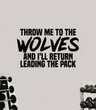 Throw Me to the Wolves Quote Wall Decal Sticker Vinyl Art Wall Bedroom Room Home Decor Inspirational Motivational Sports Lift Gym Fitness Girls Train Beast